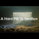 A Hard Pill To Swallow