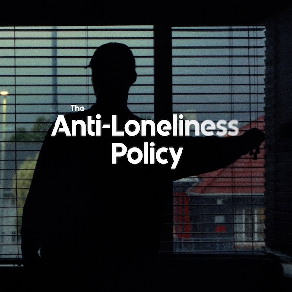 Anti-Loneliness Policy
